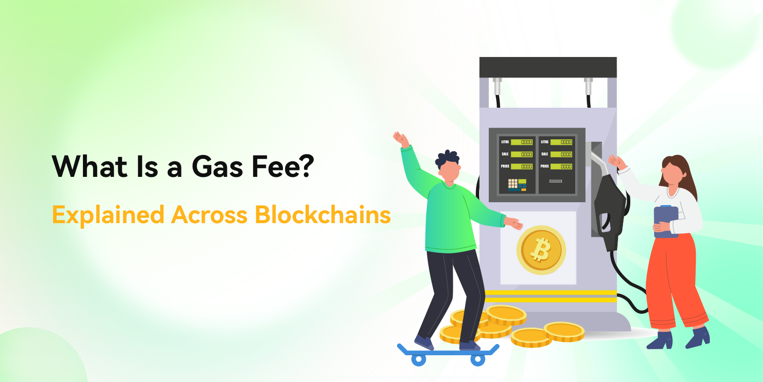 What Is a Gas Fee? Explained Across Blockchains